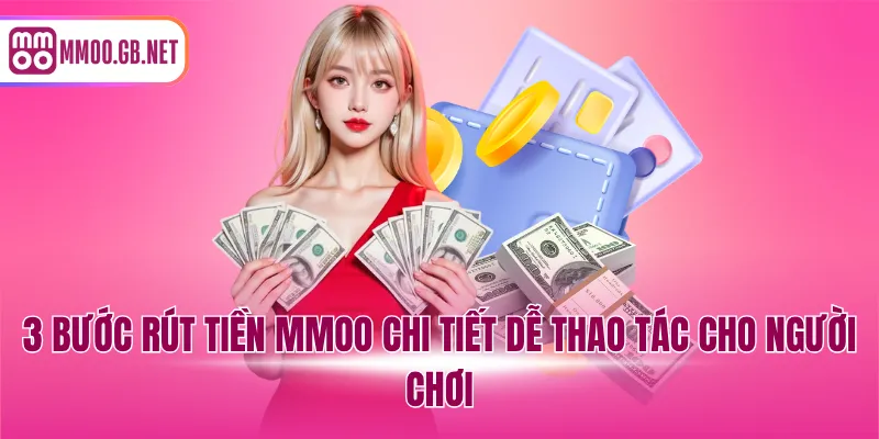 3 bước rút tiền MMOO chi tiết dễ thao tác cho người chơi