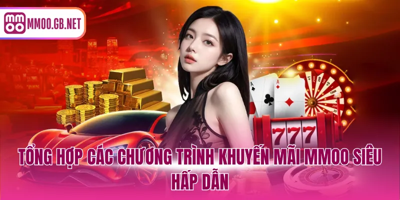 Tổng hợp các chương trình khuyến mãi MMOO siêu hấp dẫn